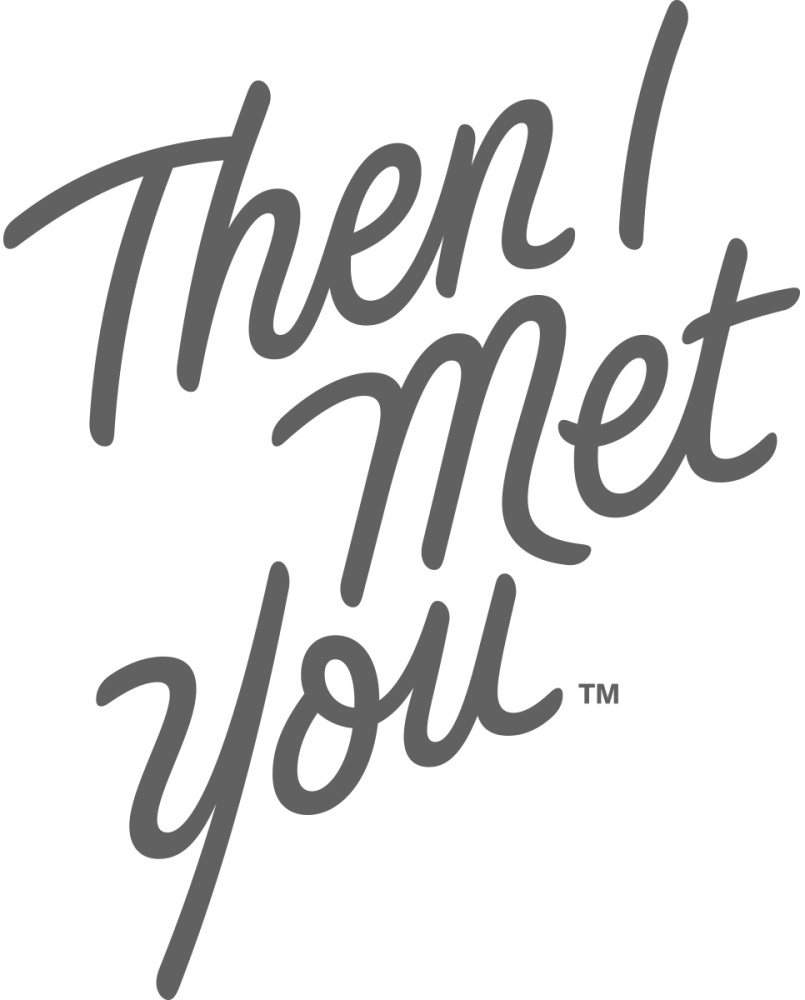 Then I Met You